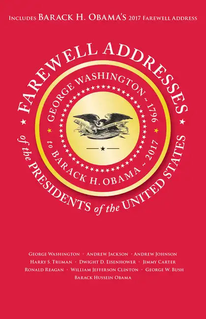 Farewell Addresses of the Presidents of the United States - Paperback