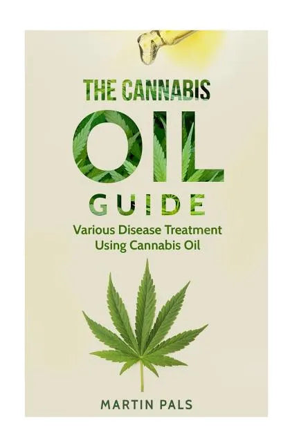 Cannabis oil guide: Disease Treatments Using Cannabis Oil - Paperback