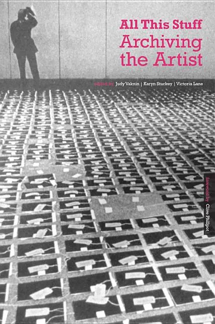 All This Stuff: Archiving the Artist - Paperback