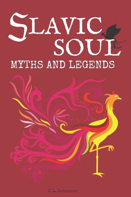 Slavic Soul Myths and Legends: Illustrated Slavonic Folklore Mythology Short Stories & Fairy Tales - Paperback