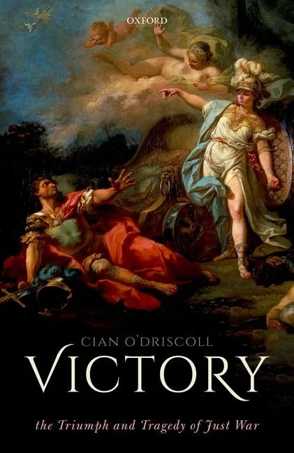 Victory: The Triumph and Tragedy of Just War - Hardcover