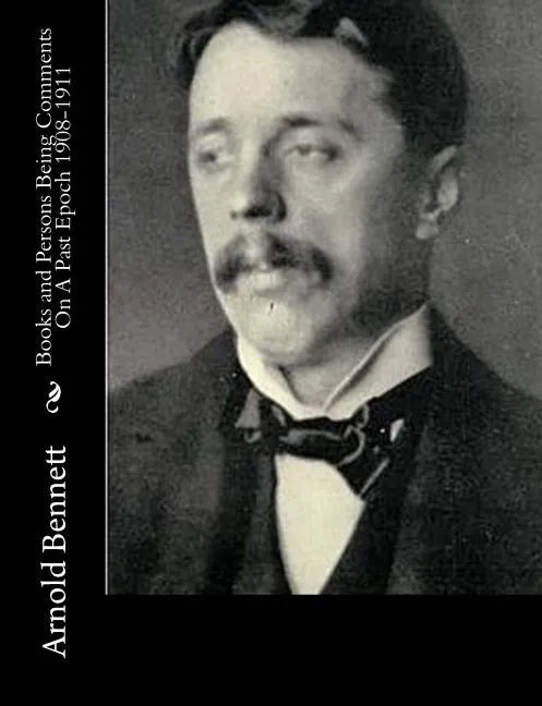Books and Persons Being Comments On A Past Epoch 1908-1911 - Paperback