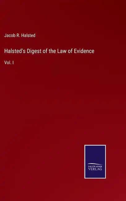 Halsted's Digest of the Law of Evidence: Vol. I - Hardcover