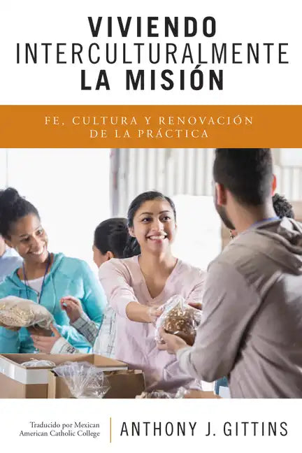 Viviendo Interculturalmente La Misión: Fe, Cultura y Renovación de la Práctica - Paperback