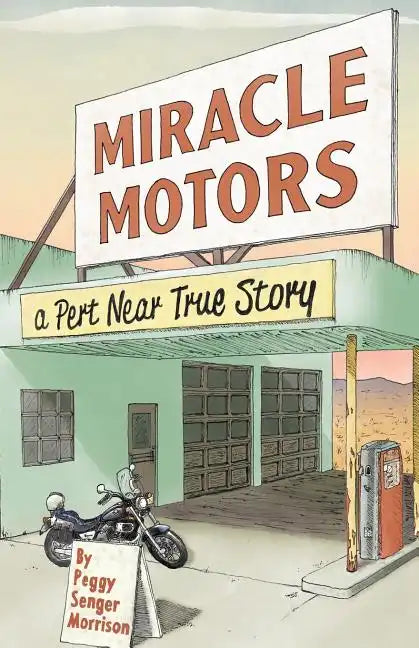 Miracle Motors: A Pert Near True Story - Paperback