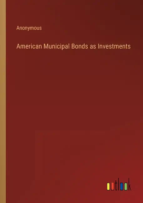 American Municipal Bonds as Investments - Paperback