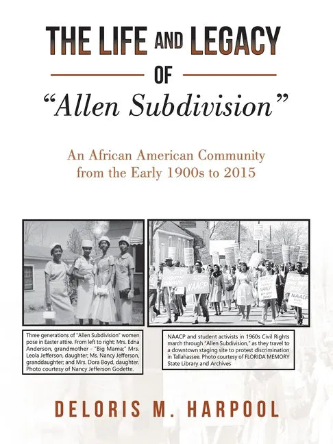 The Life and Legacy of "Allen Subdivision": An African American Community from the Early 1900S to 2015 - Paperback