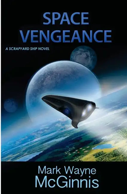 Space Vengeance: A Scrapyard Ship Novel - Paperback