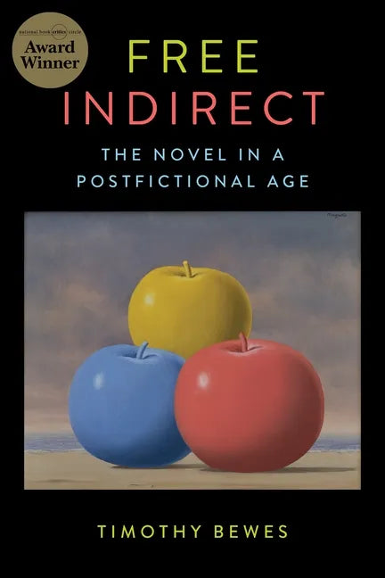 Free Indirect: The Novel in a Postfictional Age - Paperback