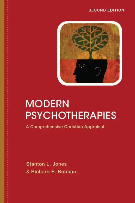 Modern Psychotherapies: A Comprehensive Christian Appraisal - Hardcover