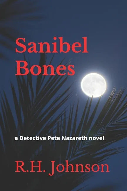 Sanibel Bones: a Detective Pete Nazareth novel - Paperback