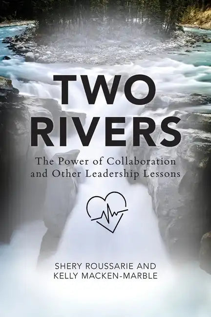 Two Rivers: The Power of Collaboration - Paperback