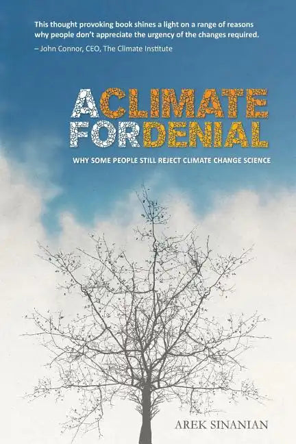 A Climate for Denial: Why Some People Still Reject Climate Change Science - Paperback