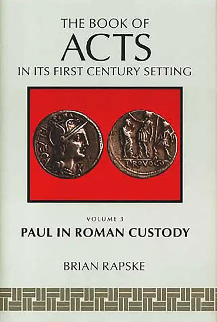 The Book of Acts and Paul in Roman Custody - Paperback
