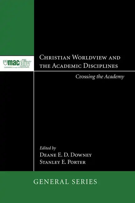 Christian Worldview and the Academic Disciplines - Paperback
