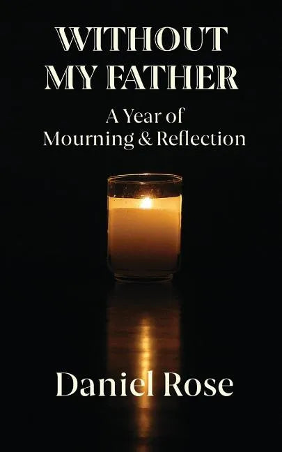 Without My Father: A Year of Mourning and Reflection - Paperback