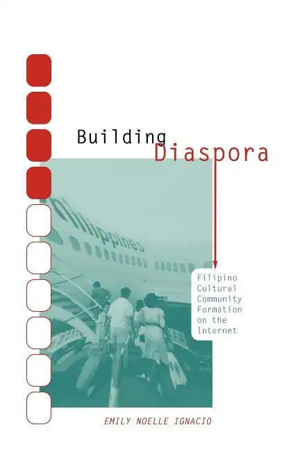 Building Diaspora: Filipino Community Formation on the Internet - Paperback