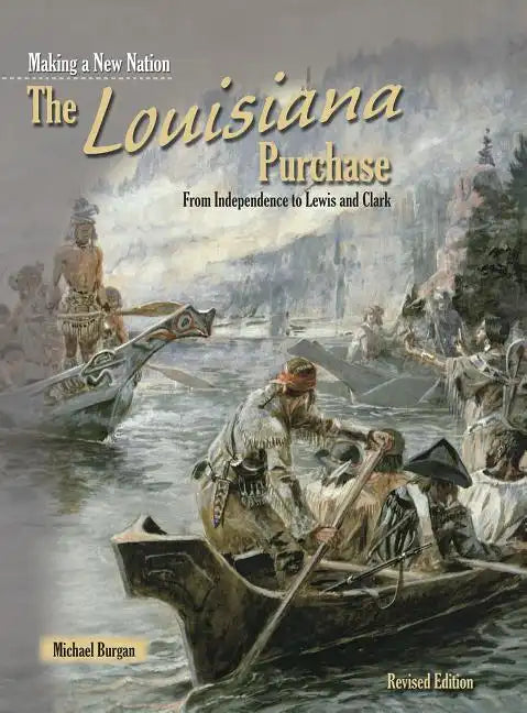 The Louisiana Purchase: From Independence to Lewis and Clark - Paperback