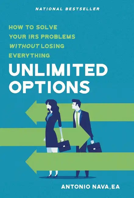 Unlimited Options: How to Solve Your IRS Problems Without Losing Everything - Hardcover