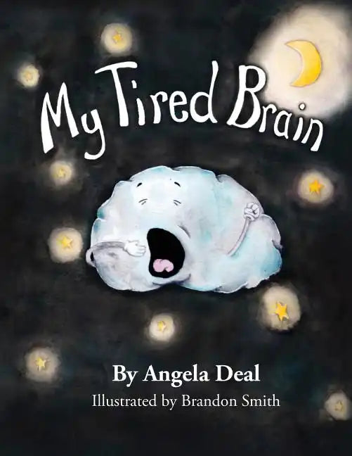 My Tired Brain: A Child's Journey to Understanding Sleep Apnea - Paperback