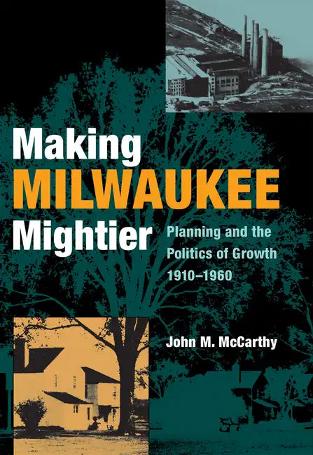 Making Milwaukee Mightier - Hardcover