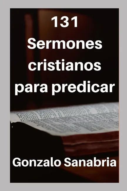 131 Sermones cristianos para predicar: Estudios bíblicos para enseñar - Paperback