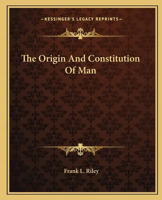 The Origin and Constitution of Man - Paperback
