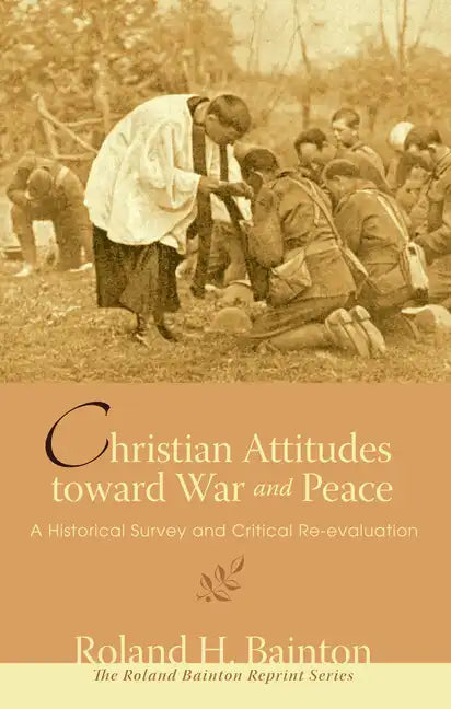 Christian Attitudes toward War and Peace - Paperback