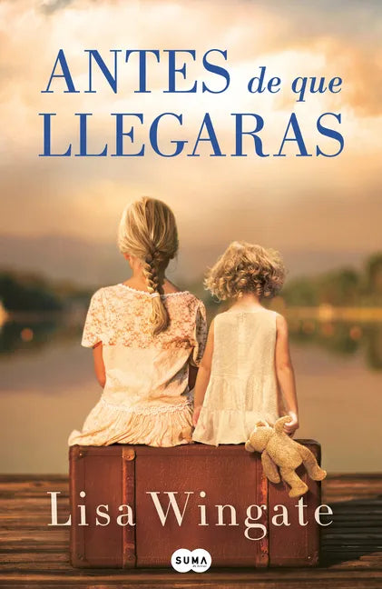 Antes de Que Llegaras / Before We Were Yours - Paperback