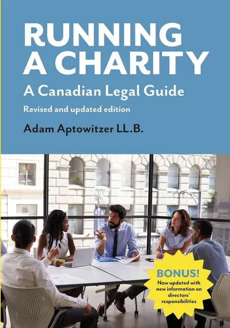 Running a Charity: A Canadian Legal Guide: Revised and updated edition - Paperback