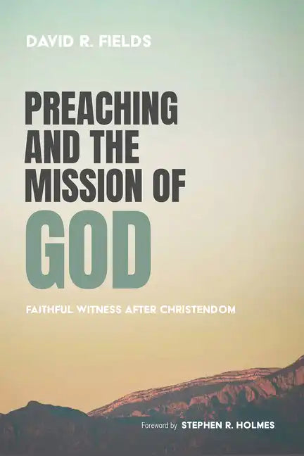 Preaching and the Mission of God - Paperback