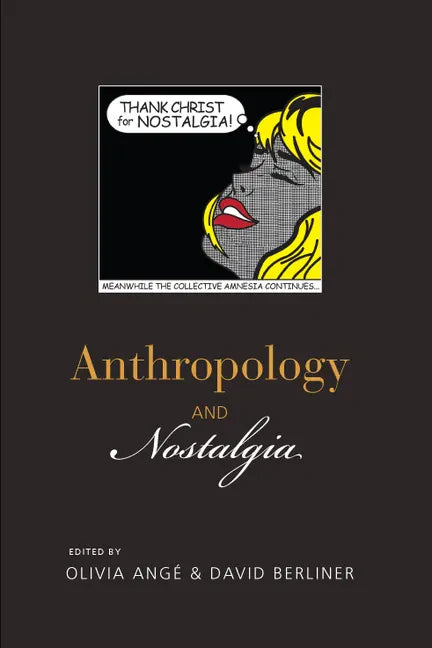 Anthropology and Nostalgia - Paperback