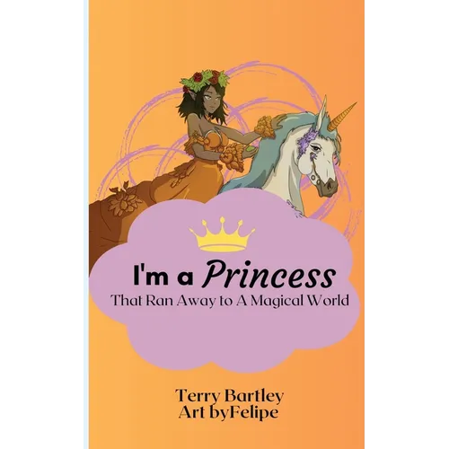 I'm a Princess That Ran Away To A Magical World - Paperback