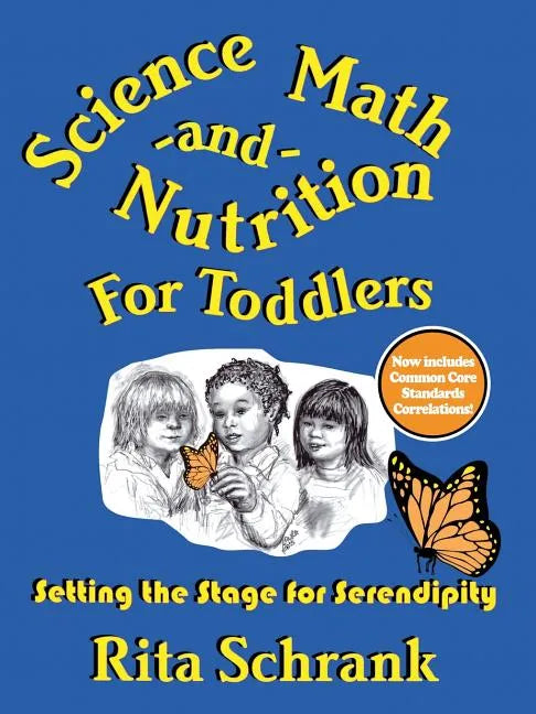 Science, Math, and Nutrition for Toddlers: Setting the Stage for Serendipity - Paperback