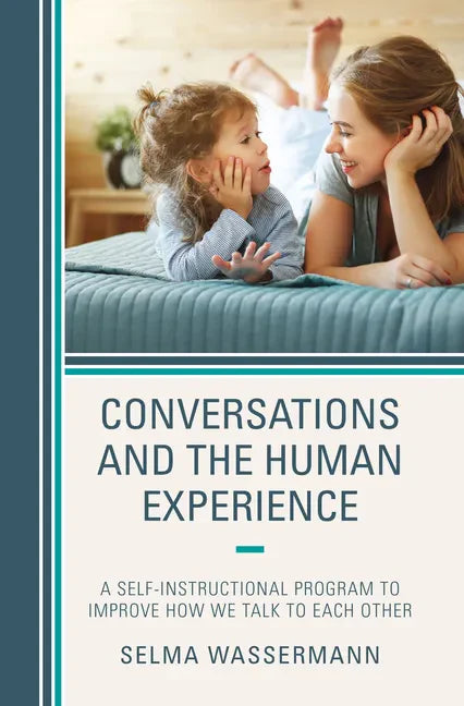 Conversations and the Human Experience: A Self-Instructional Program to Improve How We Talk to Each Other - Paperback