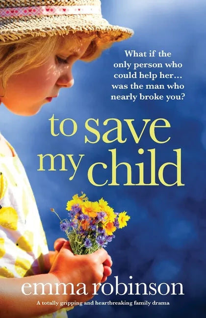 To Save My Child: A totally gripping and heartbreaking family drama - Paperback