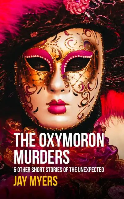 The Oxymoron Murders & Other Short Stories of the Unexpected - Paperback
