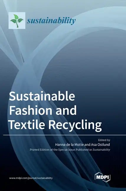 Sustainable Fashion and Textile Recycling - Hardcover