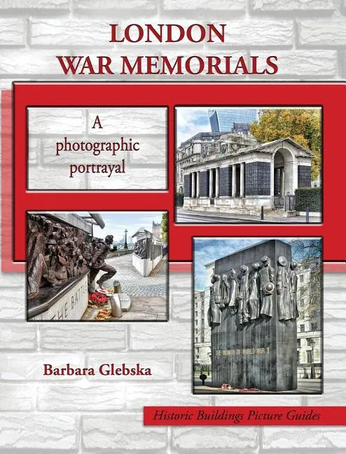 London War Memorials: A photographic portrayal - Hardcover