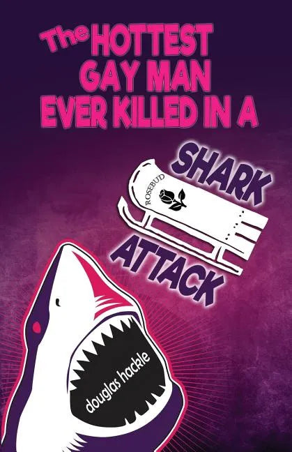 The Hottest Gay Man Ever Killed in a Shark Attack - Paperback