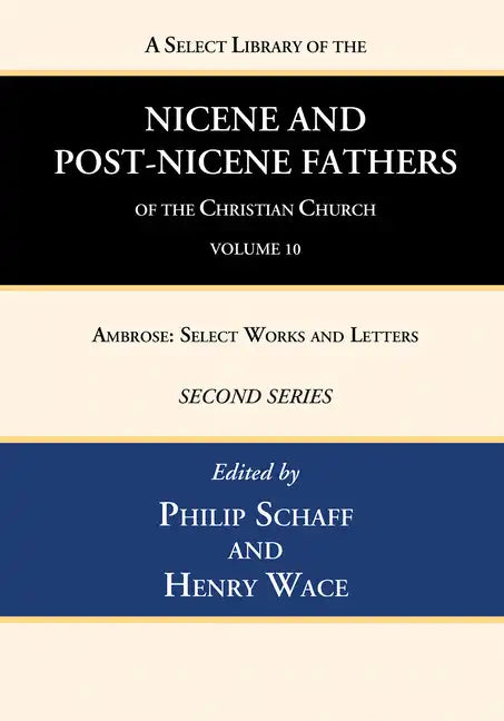 A Select Library of the Nicene and Post-Nicene Fathers of the Christian Church, Second Series, Volume 10 - Hardcover