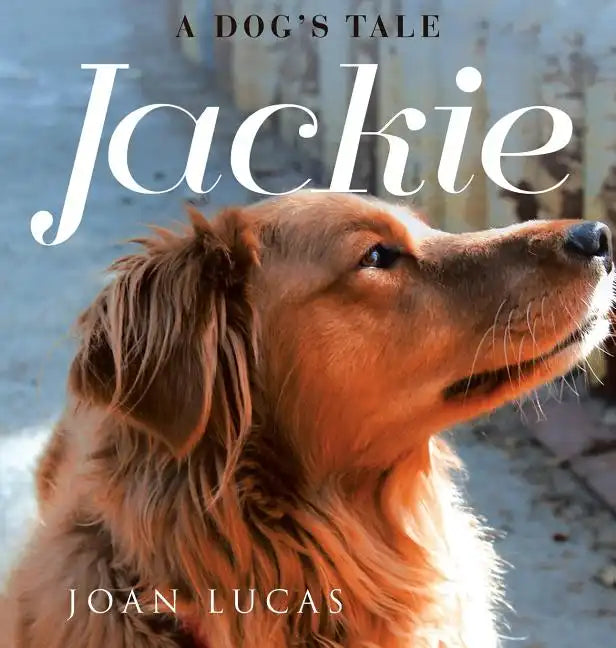 Jackie: A Dog's Tale - Hardcover