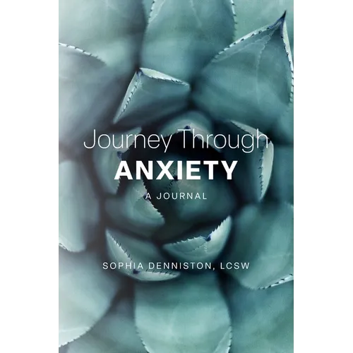 Journey Through Anxiety: A Journal - Paperback