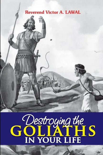 Destroying the Goliaths in Your Life - Paperback