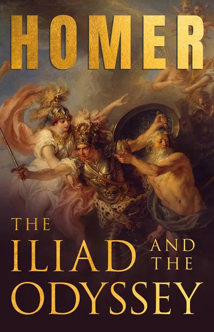 The Iliad & The Odyssey: Homer's Greek Epics with Selected Writings - Paperback