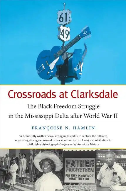 Crossroads at Clarksdale: The Black Freedom Struggle in the Mississippi Delta after World War II - Paperback