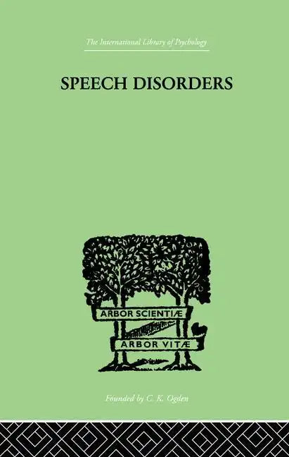 Speech Disorders: A Psychological Study of the Various Defects of Speech - Paperback
