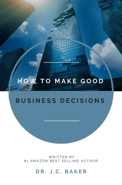 How to Make Good Business Decisions - Paperback