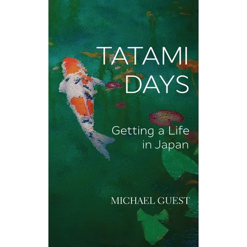 Tatami Days: Getting a Life in Japan - Hardcover