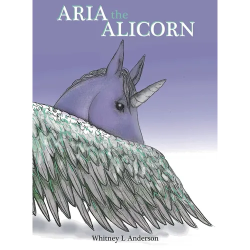 Aria the Alicorn - Hardcover
